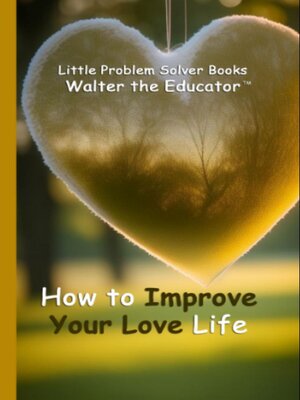 cover image of How to Improve Your Love Life